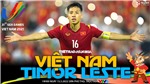 VIDEO U23 Việt Nam vs Timor Leste: VTV6 trực tiếp b&#243;ng đ&#225; SEA Games 31