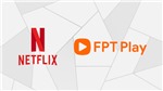 Netflix v&#224; FPT Play: Đ&#226;u mới l&#224; &#39;ch&#226;n &#225;i&#39;&#160;cho người d&#249;ng Việt Nam