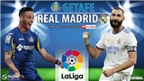 Soi k&#232;o nh&#224; c&#225;i Getafe vs Real Madrid. Nhận định, dự đo&#225;n b&#243;ng đ&#225; La Liga (20h00, 2/1)