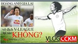  Ho&#224;ng Anh Gia Lai v&#244; địch V-League 2021, tại sao kh&#244;ng?