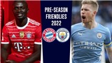 Link xem trực tiếp b&#243;ng đ&#225; Bayern vs Man City, Giao hữu Hè 2022 (06h00, 24/7)