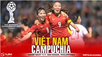 Soi k&#232;o nh&#224; c&#225;i Nữ Việt Nam vs Campuchia. Nhận định, dự đo&#225;n b&#243;ng đ&#225; nữ Đ&#244;ng Nam &#193; (18h00, 7/7)