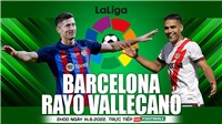 Soi k&#232;o nh&#224; c&#225;i Barcelona vs Vallecano. Nhận định, dự đo&#225;n b&#243;ng đ&#225; T&#226;y Ban Nha La Liga (02h00, 14/8)