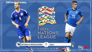 Soi k&#232;o nh&#224; c&#225;i Bosnia vs Italy. V&#242;ng bảng UEFA Nations League