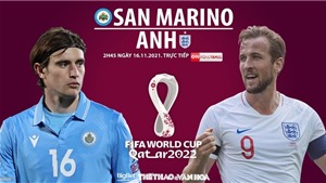 Soi k&#232;o nh&#224; c&#225;i San Marino vs Anh. Nhận định, dự đo&#225;n b&#243;ng đ&#225; World Cup 2022&#160;(2h45, 16/11)