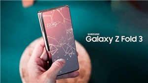 Samsung &#39;tr&#236;nh l&#224;ng&#39; Galaxy Z Fold3 với gi&#225; khoảng 1.744 USD