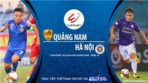 VIDEO: Soi k&#232;o b&#243;ng đ&#225; Quảng Nam vs H&#224; Nội. Trực tiếp b&#243;ng đ&#225; V-League 2020