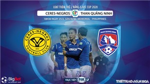 Soi k&#232;o nh&#224; c&#225;i Ceres Negros vs Than Quang Ninh. Fox Sport trực tiếp v&#242;ng bảng AFC Cup