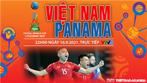 VIDEO Futsal Việt Nam vs Panama, Futsal World Cup 2021