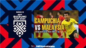 VIDEO Campuchia vs Malaysia: VTV6 trực tiếp b&#243;ng đ&#225; AFF Cup 2021 h&#244;m nay