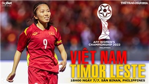 VIDEO nữ Việt Nam vs Timor Leste: Trực tiếp, dự đo&#225;n b&#243;ng đ&#225; nữ Đ&#244;ng Nam Á