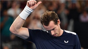 Australian Open 2019: Kh&#243;c l&#243;c đủ chưa, Murray?