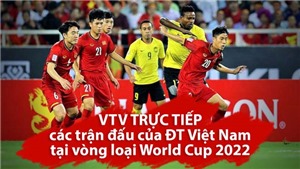 VTV6 trực tiếp ĐT Việt Nam gặp Indonesia, Malaysia, UAE tại v&#242;ng loại World Cup 2022