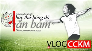 Vlog CCKM - Cận cảnh b&#243;ng đ&#225; Việt. Số 21: CLB chuy&#234;n nghiệp hay thứ b&#243;ng đ&#225; &quot;ăn b&#225;m&quot; ở Việt Nam?