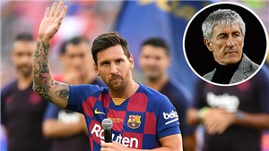 Chuyển nhượng Liga 17/8: Chủ tịch Barca x&#225;c nhận sa thải Setien. Messi đ&#242;i ra đi ngay lập tức