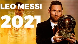 Messi c&#243; xứng đ&#225;ng gi&#224;nh Quả b&#243;ng v&#224;ng 2021?