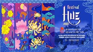 Festival Huế 2022: Sẵn s&#224;ng cho &#39;bữa tiệc&#39; văn h&#243;a nghệ thuật hấp dẫn