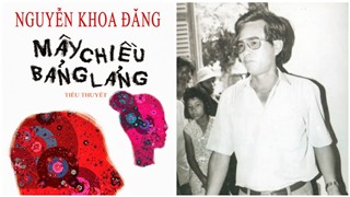  Vĩnh biệt nhà văn Nguyễn Khoa Đăng: Khép lại mây chiều bảng lảng 