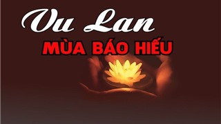  Ý nghĩa ngày Lễ Vu Lan báo hiếu: Lễ Vu Lan 2022 vào ngày nào?  