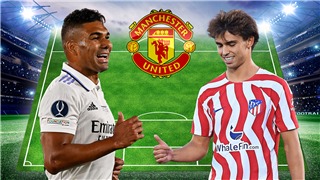  Bóng đá hôm nay 17/8: MU săn 2 ngôi sao của La Liga, Chelsea phá kỷ lục với Fofana 