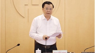 Bí thư Hà Nội Đinh Tiến Dũng: Xử lý nghiêm người đứng đầu nếu để dịch bệnh lây lan